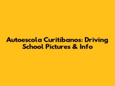 Autoescola Curitibanos: Driving School Pictures & Info